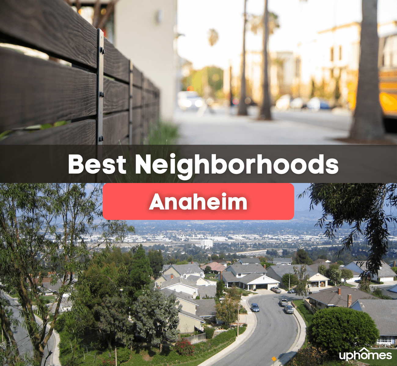 Best Neighborhoods in Anaheim, CA - Here are the best places to live in Anaheim, CA!
