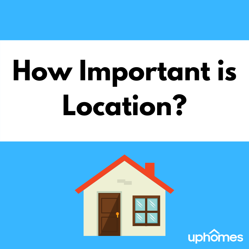 How Important is Location When Buying a Home - Location and Real Estate