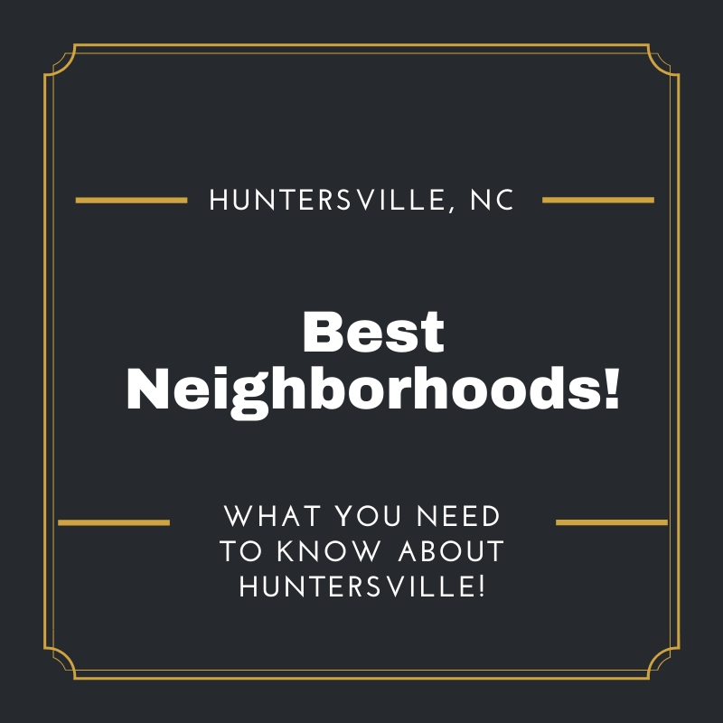 What are the Best Neighborhoods in Huntersville, NC