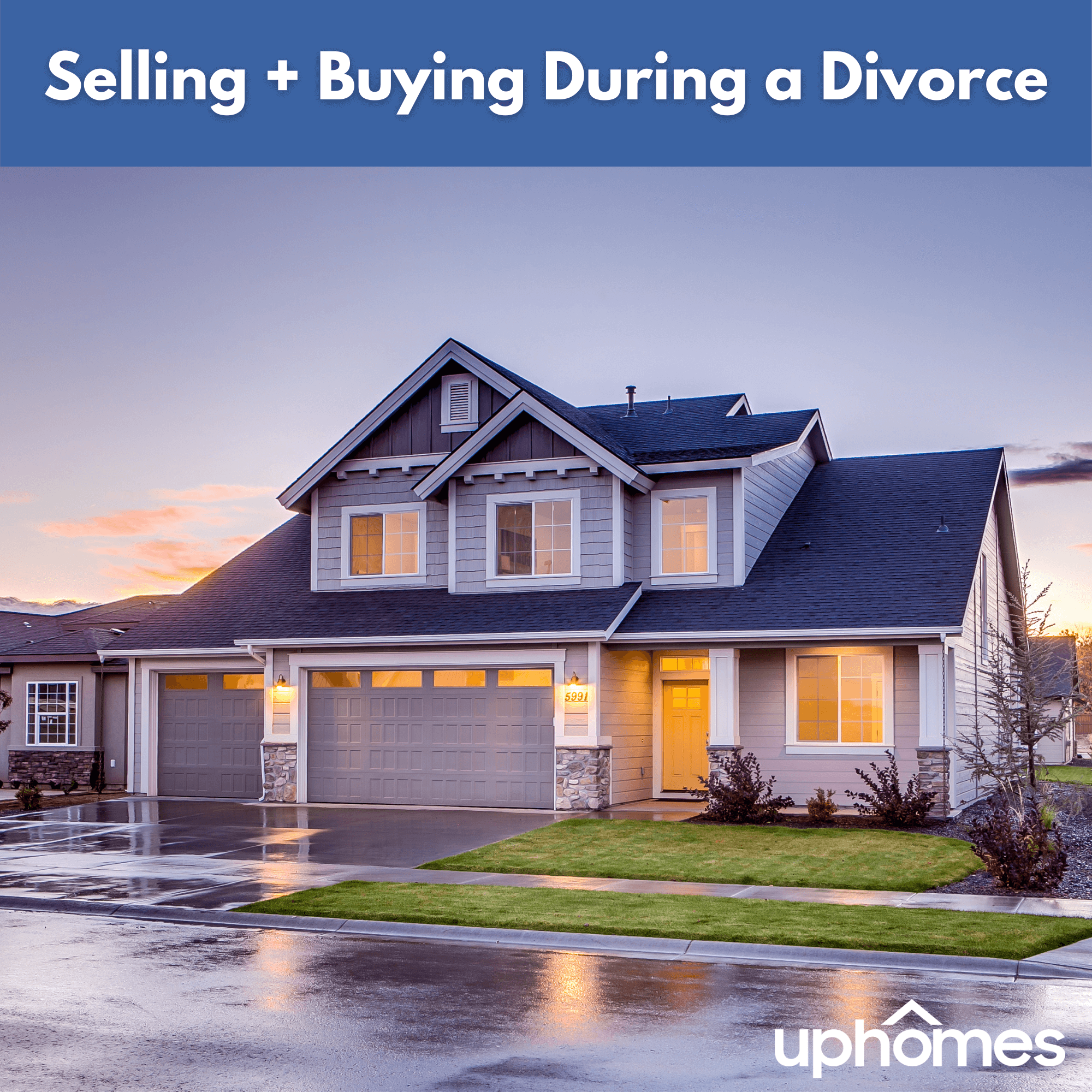 Selling and Buying a Home During a Divorce