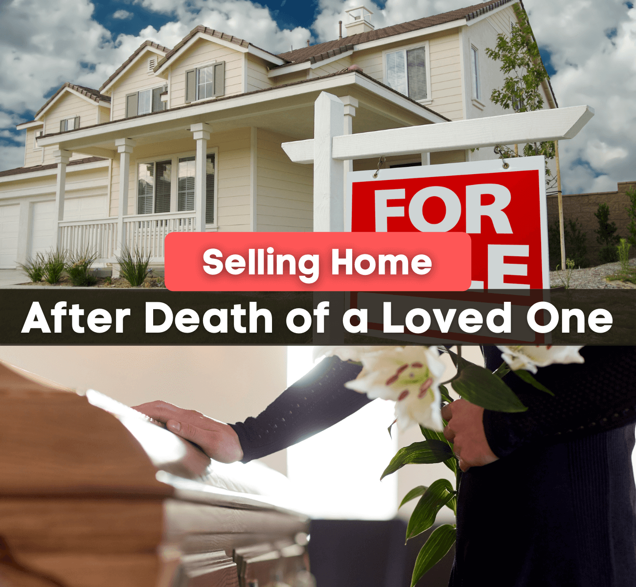 Selling a home after the death of a loved one with a funeral taking place and a for sale sign in front of a house