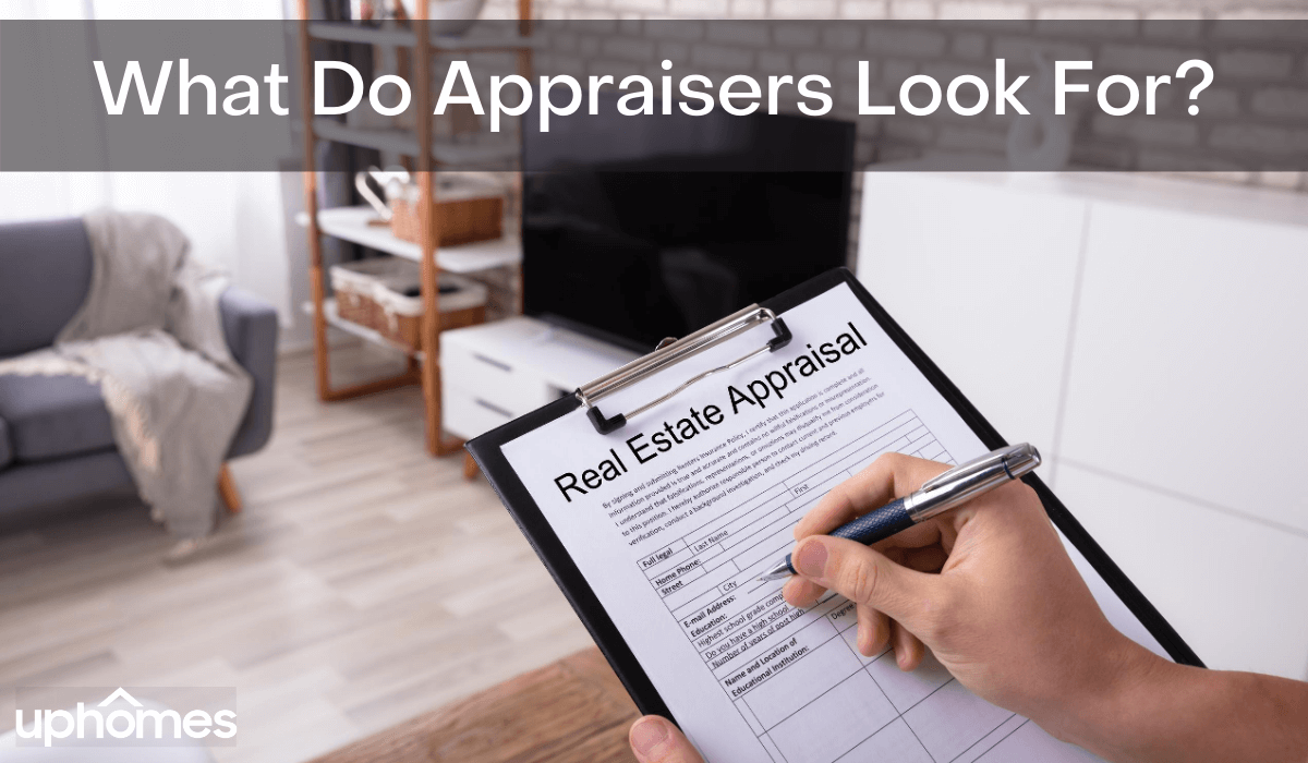 What Do Home Appraisers Look For When Valuing a Home