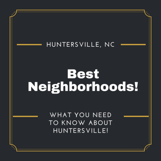 11 Best Neighborhoods in Huntersville, NC