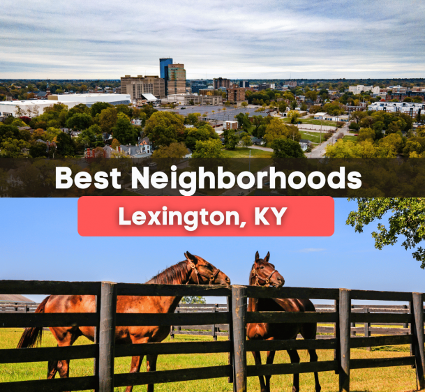 7 Best Neighborhoods in Lexington, KY
