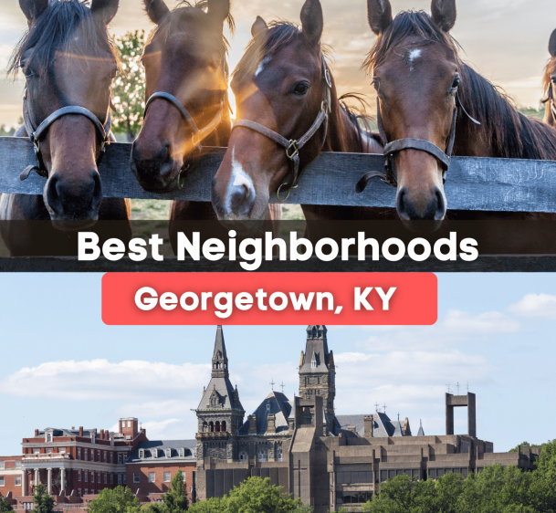 7 Best Neighborhoods in Georgetown, KY