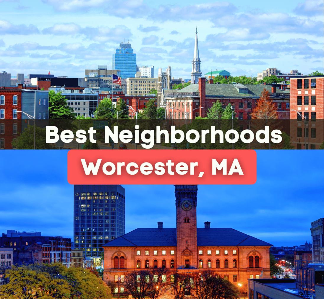7 Best Neighborhoods in Worcester, MA