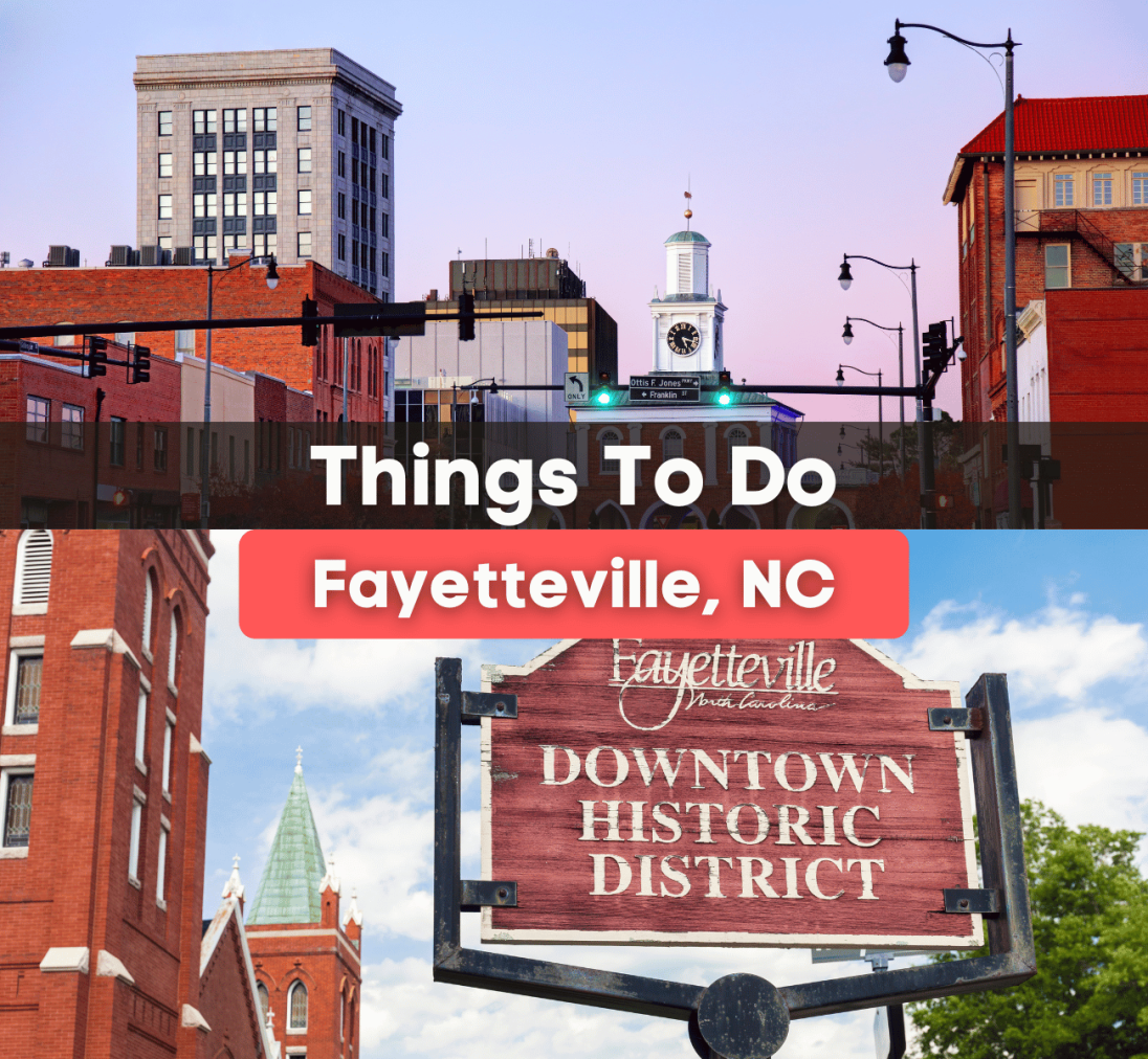 15 Best Things To Do in Fayetteville, NC