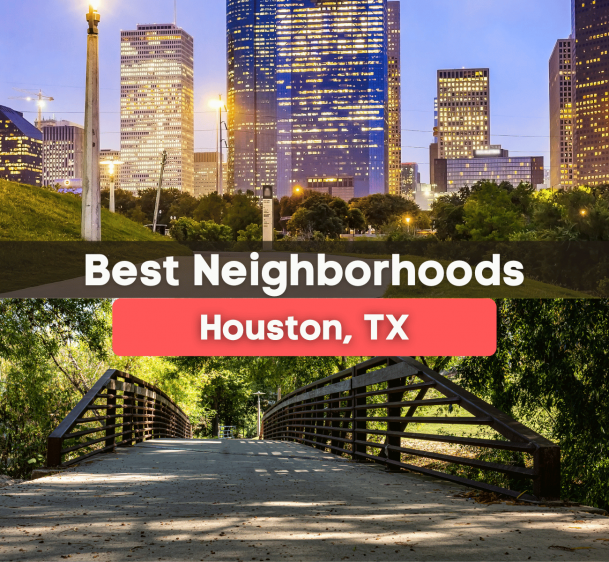 7 Best Neighborhoods in Houston, TX