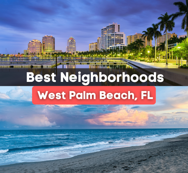 7 Best Neighborhoods in West Palm Beach, FL