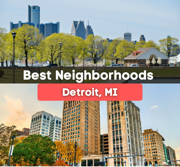 7 Best Neighborhoods to Live in Detroit, MI