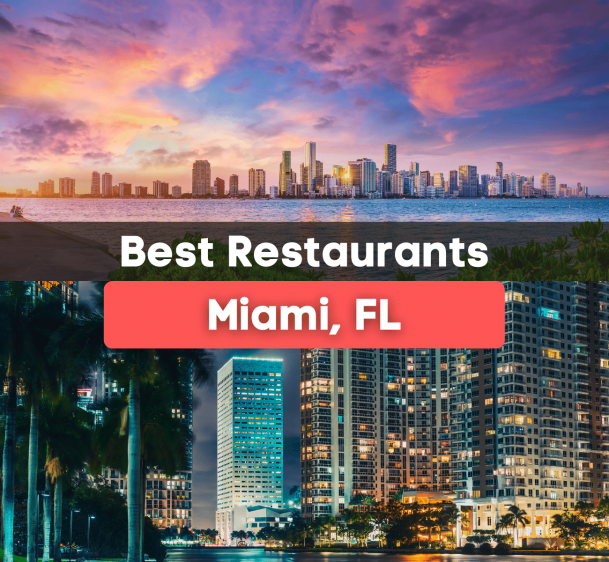 11 Best Restaurants in Miami, FL