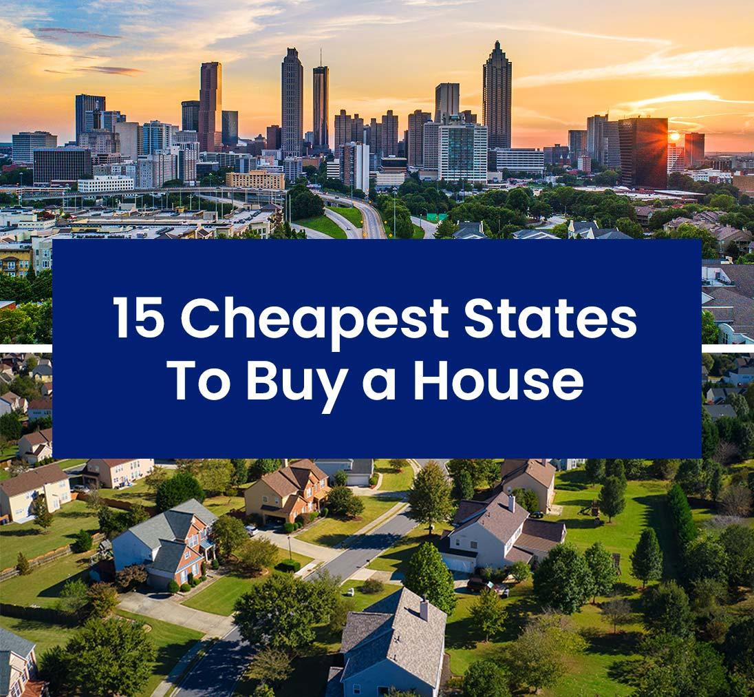 15 Cheapest States To Buy a House