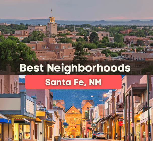 7 Best Neighborhoods in Santa Fe, NM