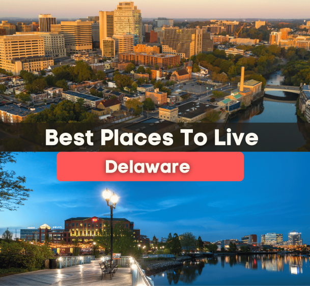 7 Best Places to Live in Delaware