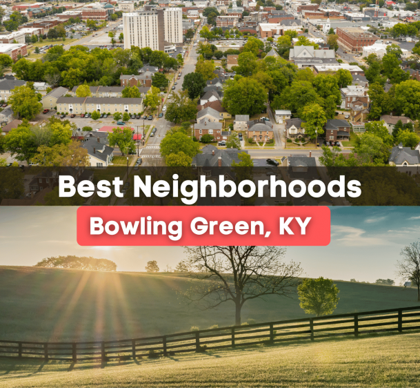 7 Best Neighborhoods in Bowling Green, KY