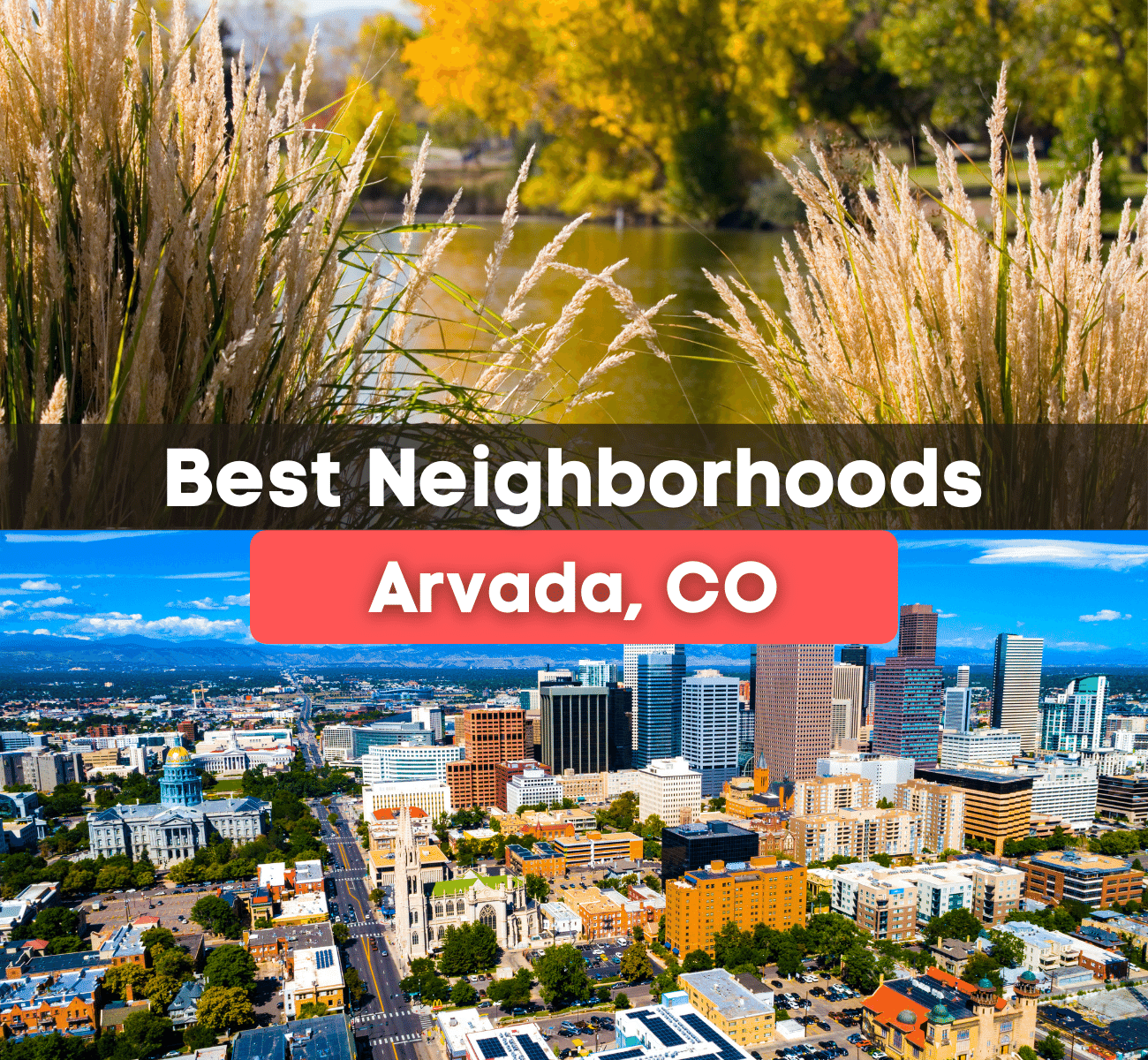 Best Neighborhoods in Arvada, CO - What are the best places to live in Arvada?