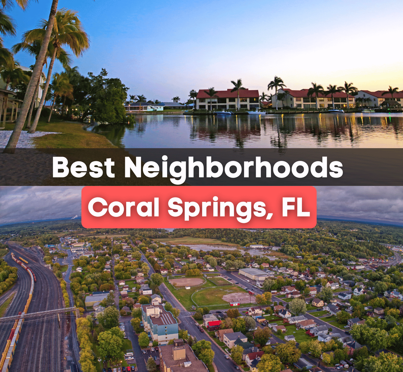 best neighborhoods in Coral Springs, FL graphic with neighborhood near water and palm trees