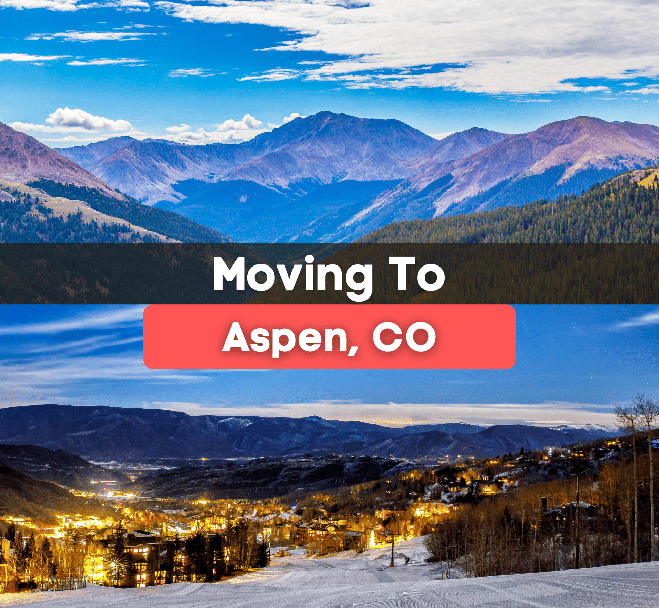 Moving to Aspen, Colorado - What is it like living in Aspen?