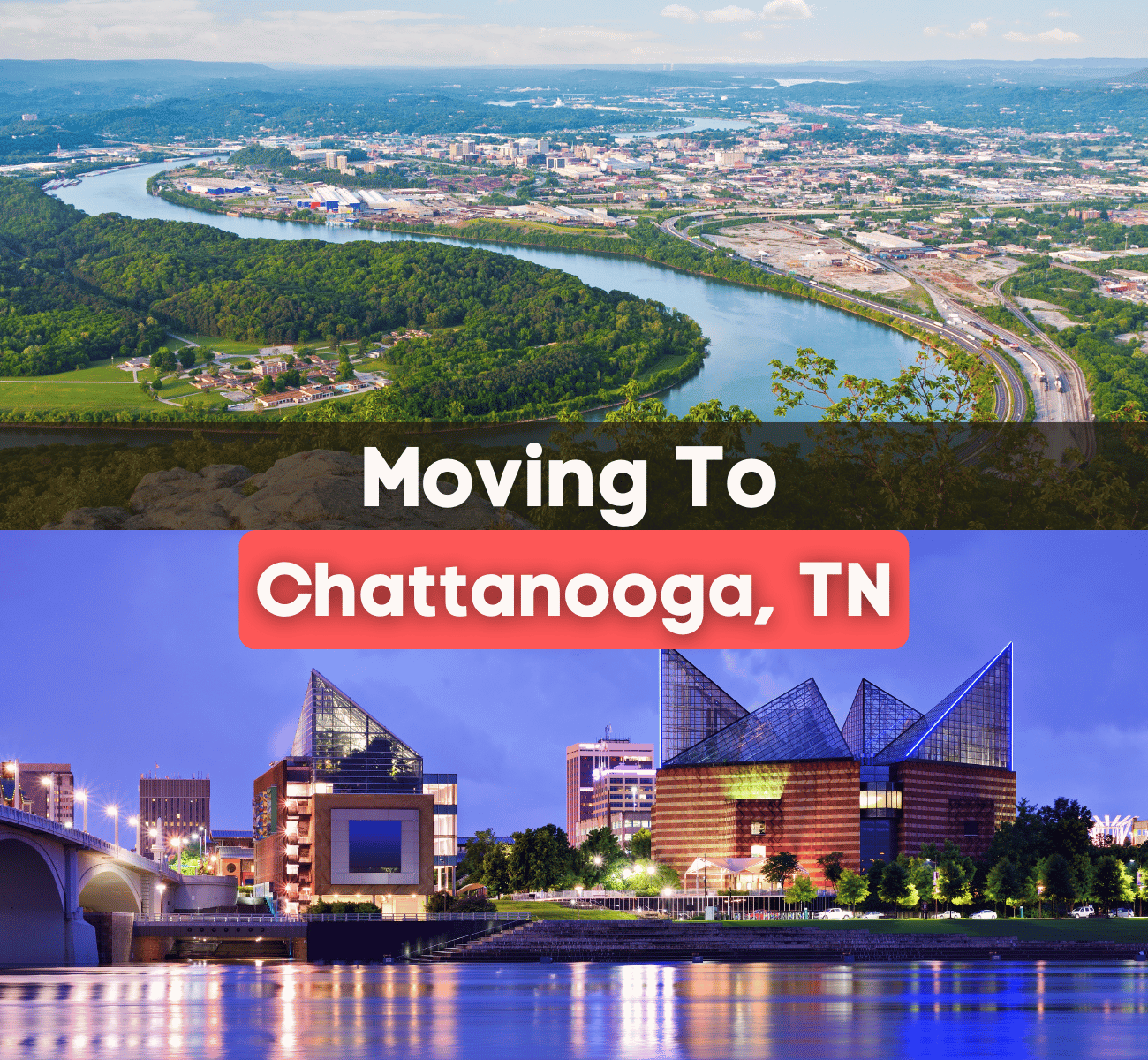 moving to Chattanooga, TN graphic - Chattanooga at night and city view from Lookout Mountain