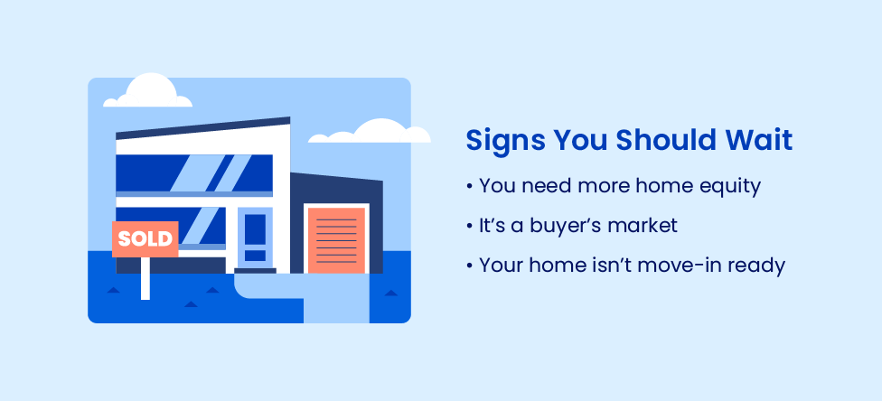 Signs you should wait to sell your home.