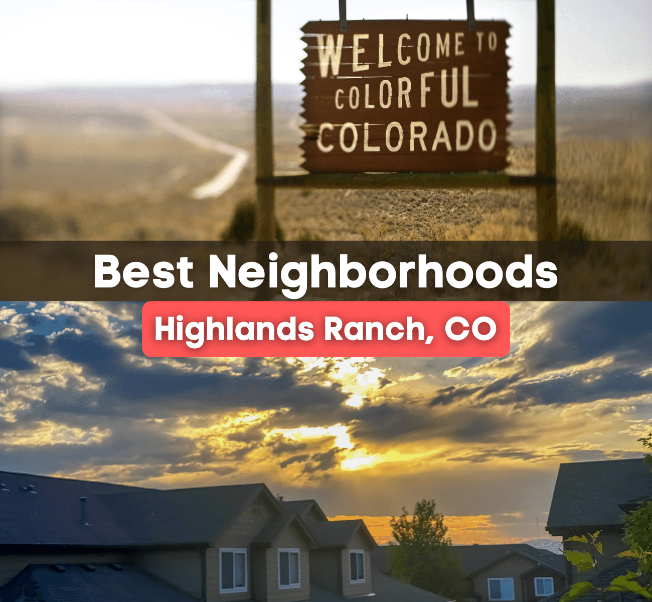 What are the best neighborhoods in Highlands Ranch - Here are the best places to live!