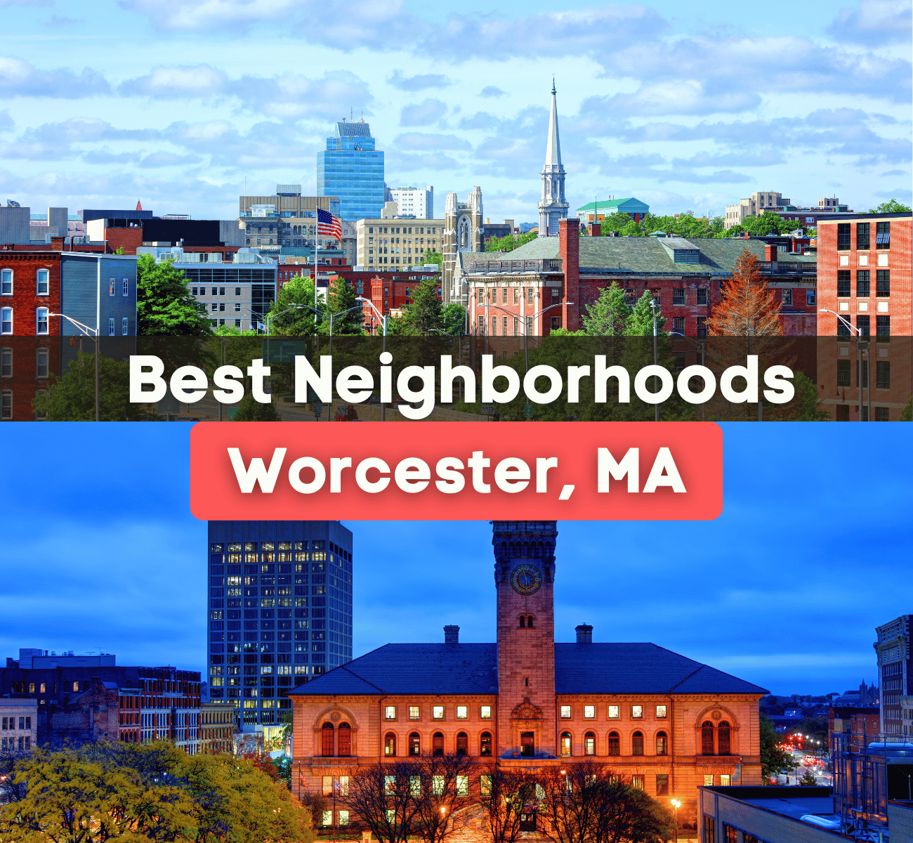 best neighborhoods Worcester, MA - city at night and during the day