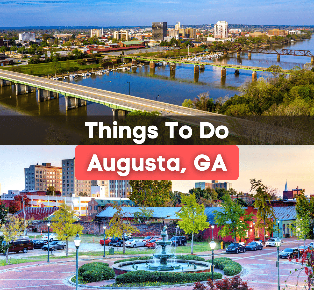 7 Best Things to Do in Augusta,