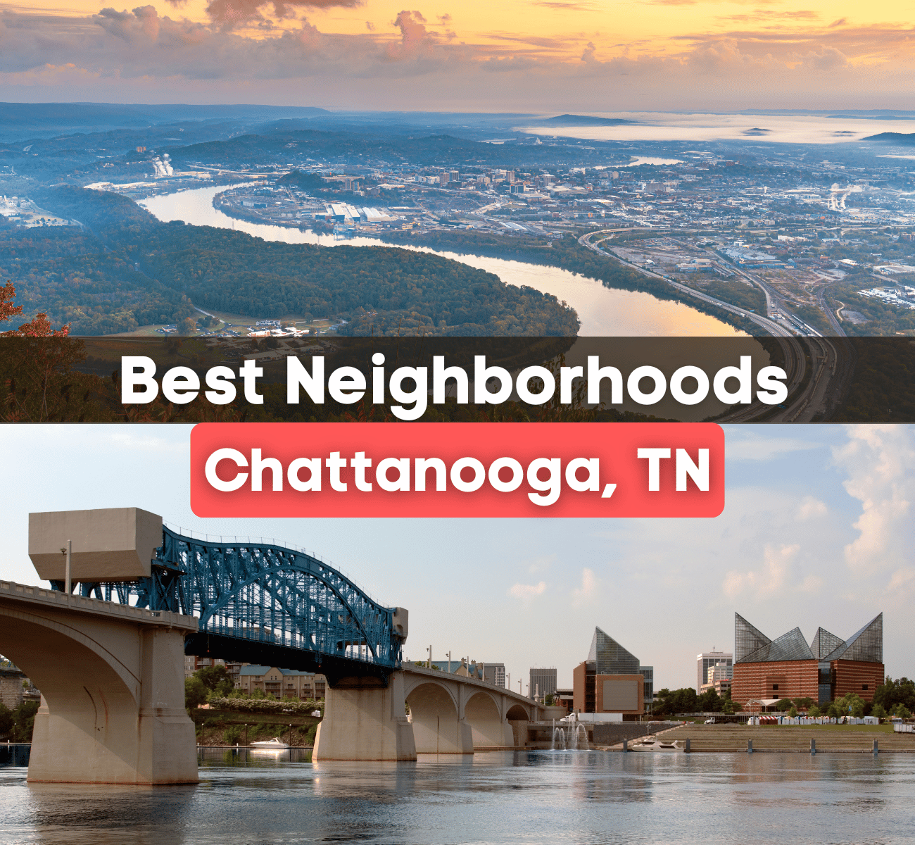 best-neighborhoods-Chattanooga-TN.png best neighborhoods in Chattanooga, TN graphic with pictures of the city and river