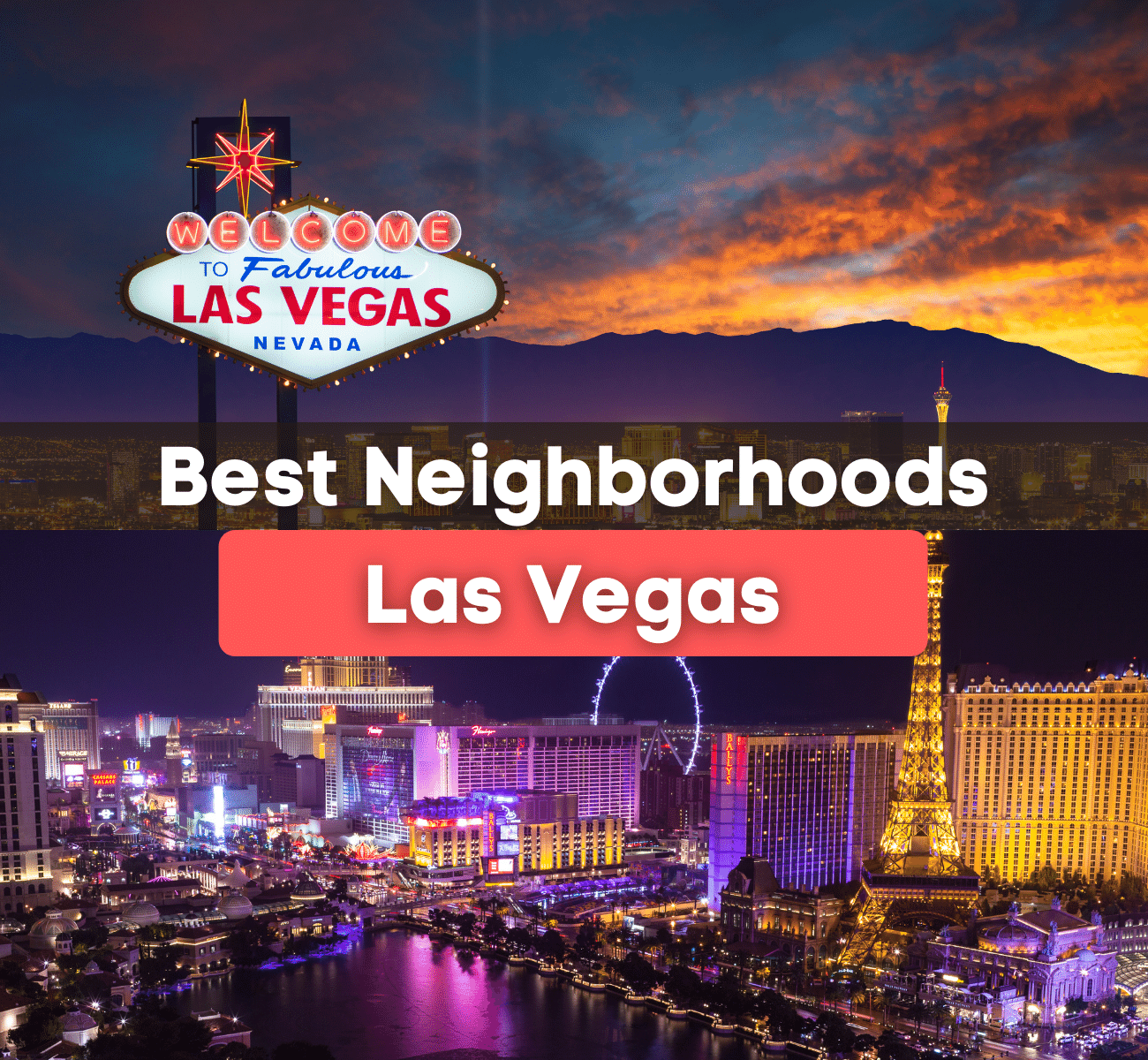 Best-Neighborhoods-Las-Vegas.png Welcome to Las Vegas, Nevada during the sunset and Las Vegas at night on The Strip